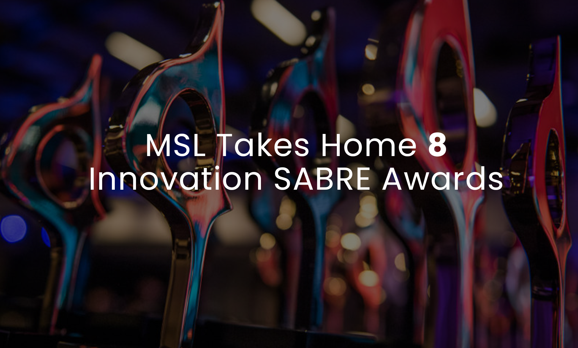 MSL takes home 8 Innovation SABRE Awards
