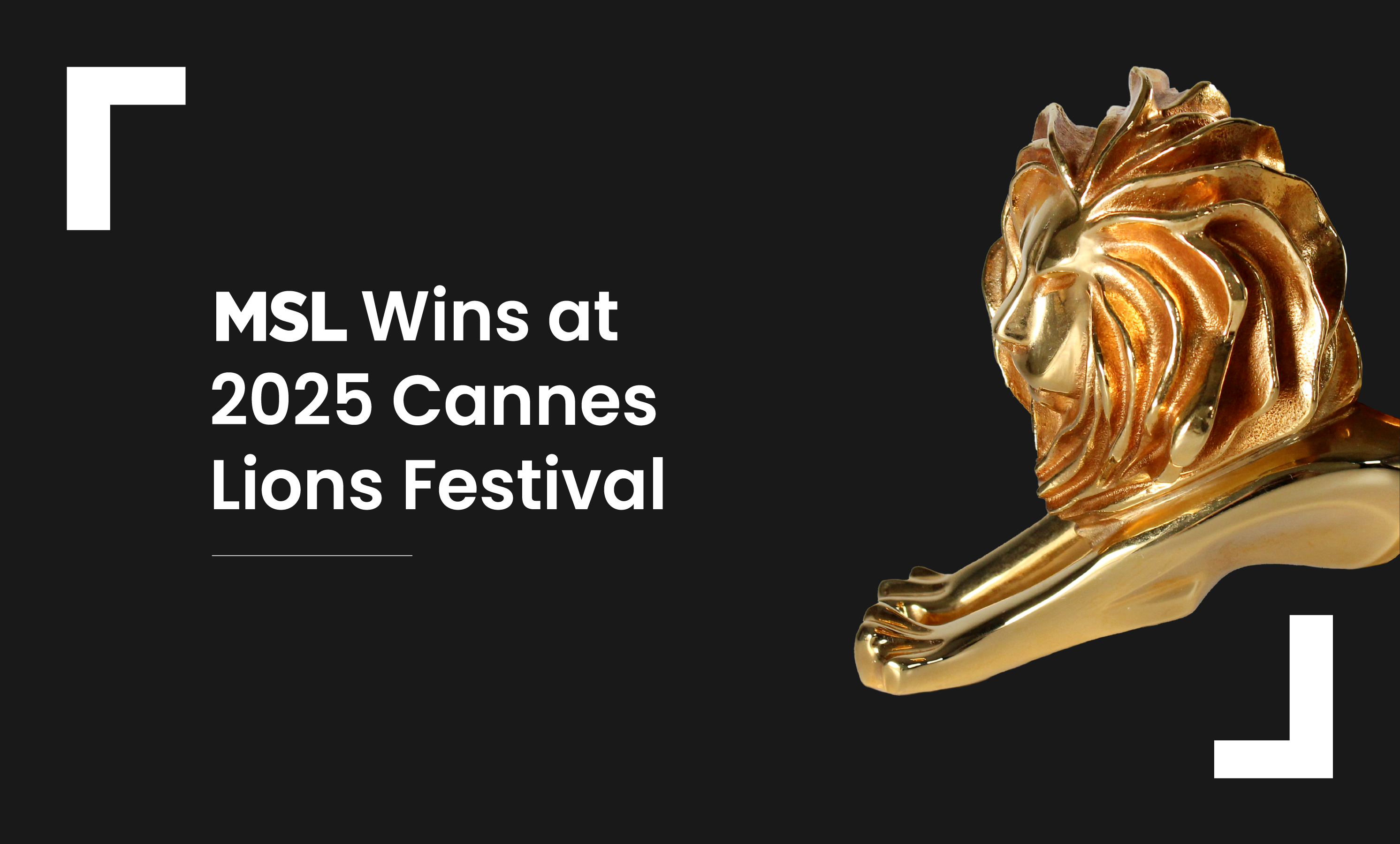 Graphic with Cannes Lions trophy and text, "MSL Wins at 2025 Cannes Lions Festival" 